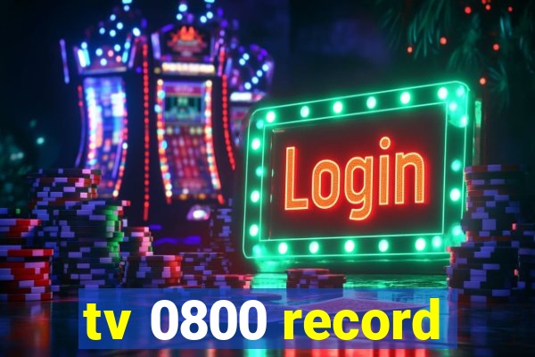 tv 0800 record